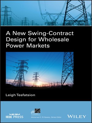 cover image of A New Swing-Contract Design for Wholesale Power Markets